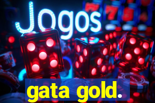 gata gold.